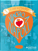 Viaggio a Napoli. Le guide di CodyTrip by Alessandro Bogliolo, Serena Riglietti