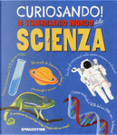 Curiosando! Lo straordinario mondo della scienza by Dan Green