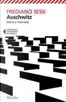 Auschwitz. Storia e memorie by Enrico Mottinelli, Frediano Sessi