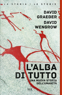 L'alba di tutto by David Graeber, David Wengrow