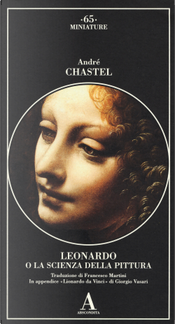 Leonardo da Vinci o la scienza della pittura-Lionardo da Vinci by André Chastel, Giorgio Vasari