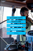 Conversazioni in alto mare by Marco Aime, Riccardo Gatti