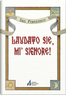 Laudato sie, mi' Signore! by San Francesco d'Assisi