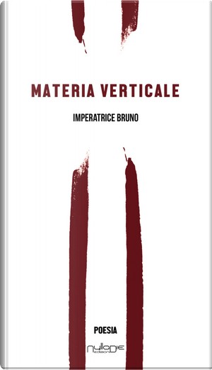 Materia verticale by Imperatrice Bruno