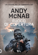 Fuoco di copertura by Andy McNab