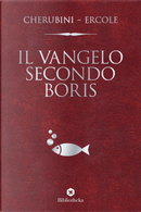 Il vangelo secondo Boris by Gianluca Cherubini, Marco Ercole