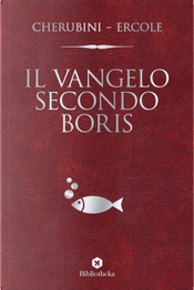 Il vangelo secondo Boris by Gianluca Cherubini, Marco Ercole
