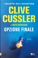 Opzione finale by Boyd Morrison, Clive Cussler