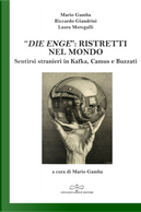 «Die Enge»: ristretti nel mondo. Sentirsi stranieri in Kafka, Camus, Buzzati by Laura Meregalli, Mario Gamba, Riccardo Giandrini