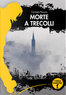 Morte a Trecolli by Carmelo Pecora