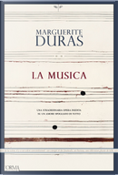La Musica by Marguerite Duras