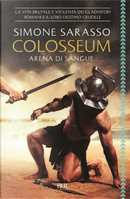 Colosseum. Arena di sangue by Simone Sarasso
