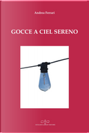 Gocce a ciel sereno by Andrea Ferrari