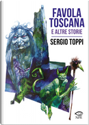 Favola toscana e altre storie by Sergio Toppi