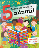 Leggo una storia in... 5 minuti! by Febe Sillani, Stefano Bordiglioni