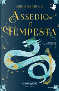 Assedio e tempesta. GrishaVerse by Leigh Bardugo