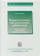 Management strategico nelle amministrazioni pubbliche locali. Concetti ed esperienze nell'Euroregione Tirolo-Alto Adige-Trentino by Josef Bernhart
