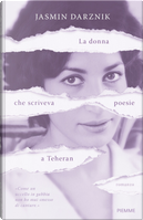 La donna che scriveva poesie a Teheran by Jasmin Darznik