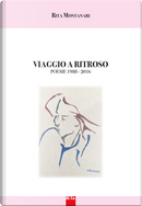 Viaggio di ritorno. Poesie 1988-2016 by Rita Montanari