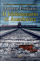 Il bibliotecario di Auschwitz by Andrea Frediani