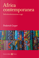 Africa contemporanea. Dalla decolonizzazione a oggi by Frederick Cooper
