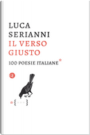 Il verso giusto. 100 poesie italiane by Luca Serianni