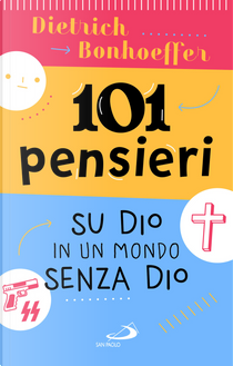 101 pensieri su Dio in un mondo senza Dio by Dietrich Bonhoeffer