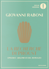 La «Recherche» di Proust. Episodi e argomenti del romanzo by Giovanni Raboni