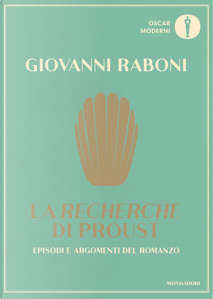 La «Recherche» di Proust. Episodi e argomenti del romanzo by Giovanni Raboni