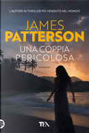Una coppia pericolosa by James Patterson
