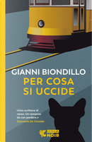 Per cosa si uccide by Gianni Biondillo