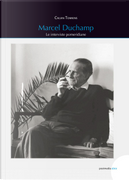 Marcel Duchamp. Le interviste pomeridiane by Calvin Tomkins