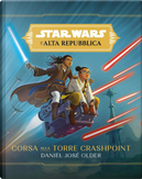 Corsa alla torre Crashpoint. L'Alta Repubblica. Star Wars by Daniel José Older