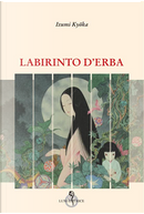 Labirinto d'erba by Kyoka Izumi