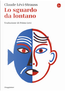 Lo sguardo da lontano by Claude Lévi-Strauss