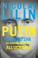 Putin. L'ultimo zar da San Pietroburgo all'Ucraina by Nicolai Lilin