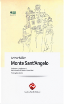 Monte Sant'Angelo. Testo inglese a fronte by Arthur Miller