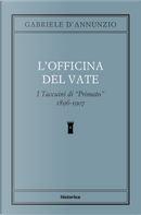 L'officina del Vate. I Taccuini di «Primato» 1896-1907 by Gabriele D'Annunzio