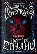 I miti di Cthulhu by Howard P. Lovecraft