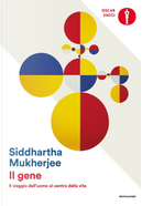 Il gene. Il viaggio dell'uomo al centro della vita by Siddhartha Mukherjee