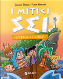 L'isola di Circe. I mitici sei by Sara Marconi, Simone Frasca