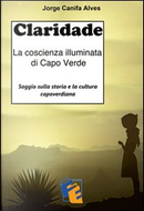Claridade. La coscienza illuminata di Capo Verde by Jorge Canifa Alves