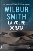 La Volpe dorata by Wilbur Smith