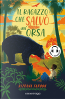 Il ragazzo che salvò un'orsa by Nizrana Farook