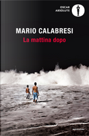 La mattina dopo by Mario Calabresi