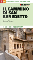 Il cammino di San Benedetto. 300 km da Norcia a Subiaco, fino a Montecassino by Simone Frignani