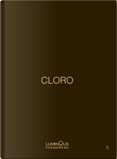 Cloro. Luminous Phenomena. Ediz. Italiana, Inglese E Francese. Vol. 5 by Cloro