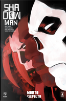 Shadowman. Nuova serie. Vol. 2: Morto e sepolto by Andy Diggle
