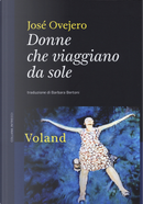 Donne che viaggiano da sole by José Ovejero