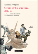 Storia della scultura d'Italia by Arsenio Frugoni
